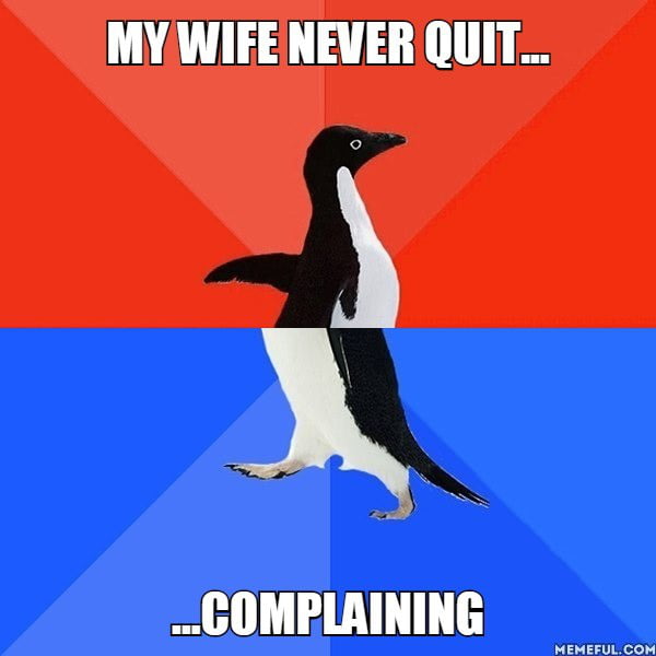 Do something to make the things you're complaining about better.