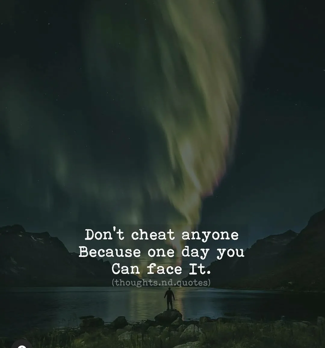 Don't cheat anyone thought.