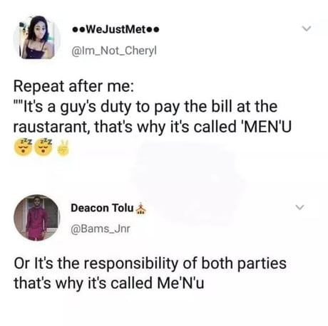 Honestly, I feel bad if the guy I am dating wants always to pay...