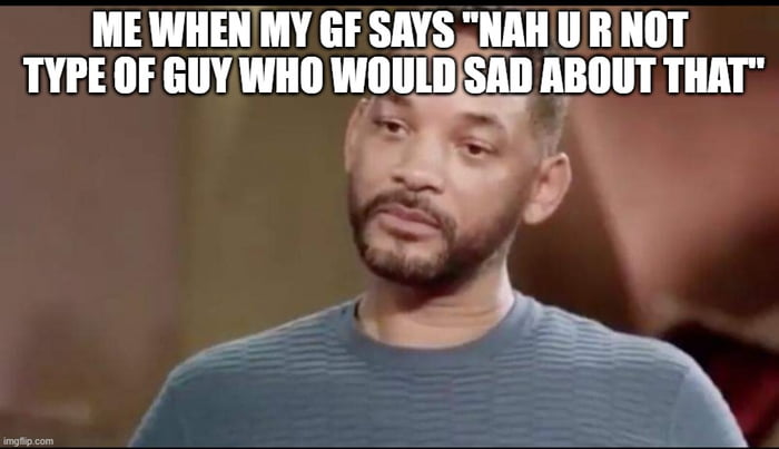 I dont know man, women just dont care when you try to talk about some kind of relationship problems.