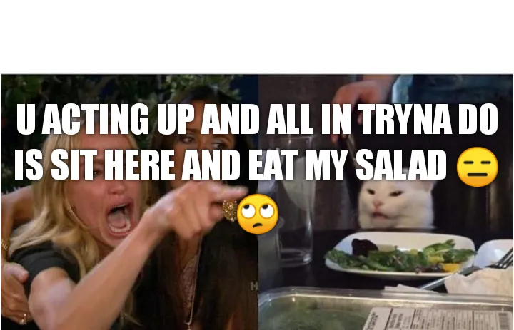 Is she crazy or is it me?