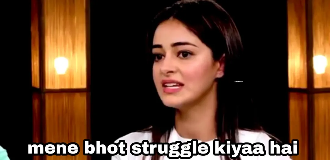 Maine Bahut Struggle Kiya Hai - Ananya Pandey