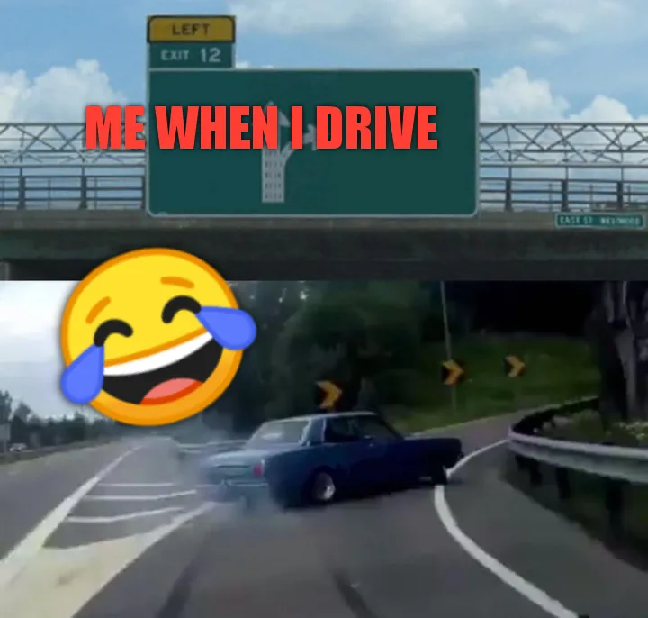 Me i love driving........