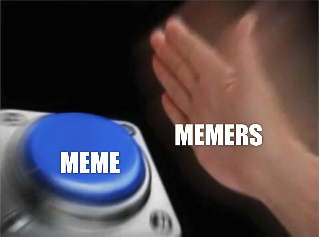 Meme and Memers