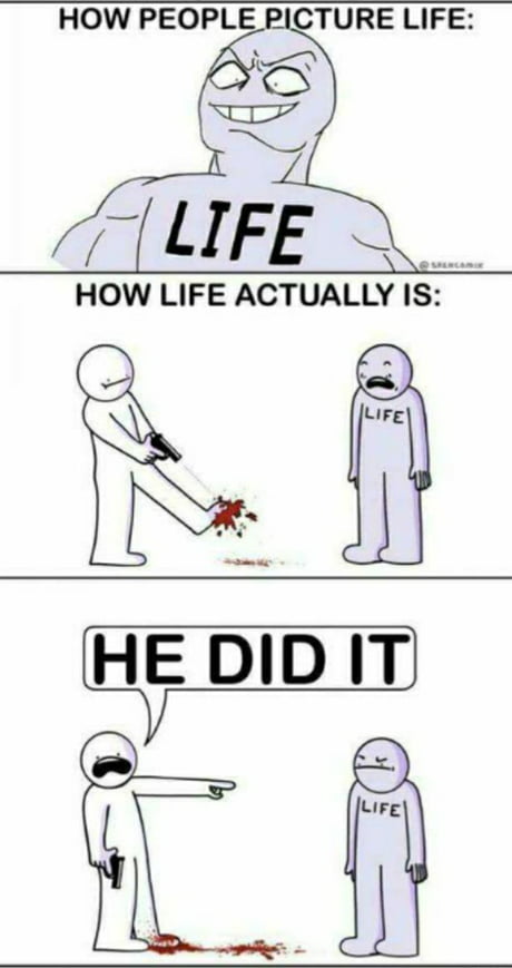 My life didn't even shoot me