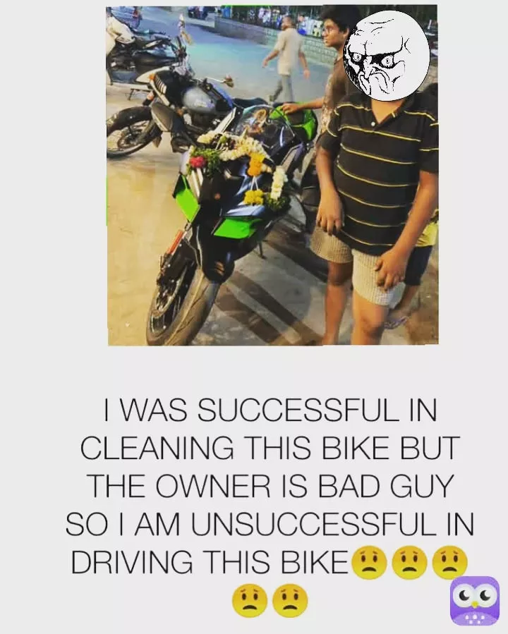 This happens when you are kind but not the bike owner
