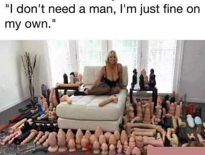 When She tells everyone She does not want a man